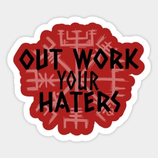 Out Work Your Haters - Norse Sticker